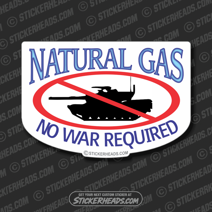 No War Required ( Tank )- cartoon - Natural Gas Well Frac Frac'er Fracing - Sticker