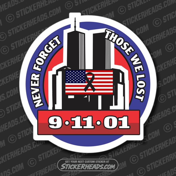 Never Forget - Those We Lost - 911 9-11-01  American Flag  - USA Flag Sticker