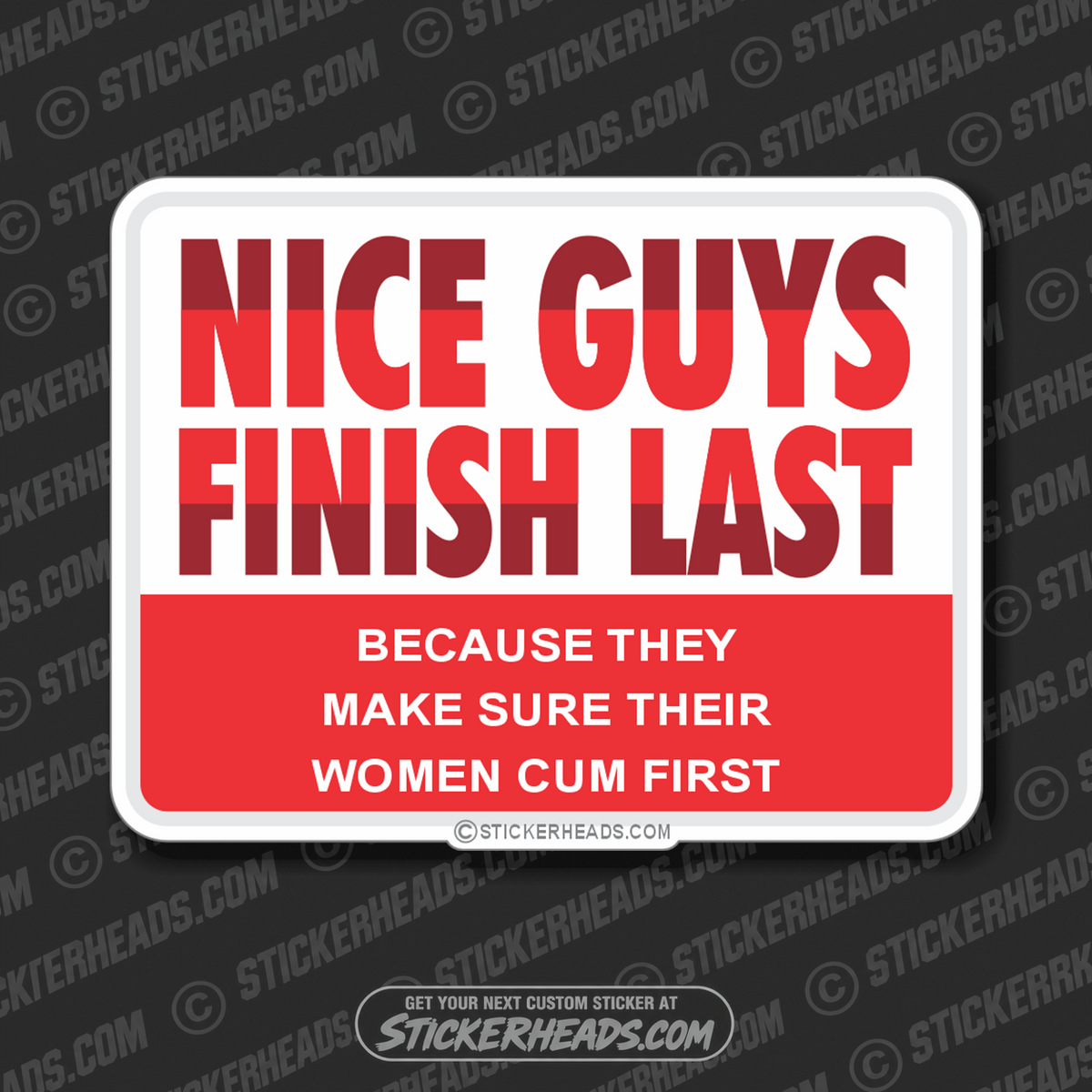 Nice Guys Finish Last Women Cum First  - Funny Sticker