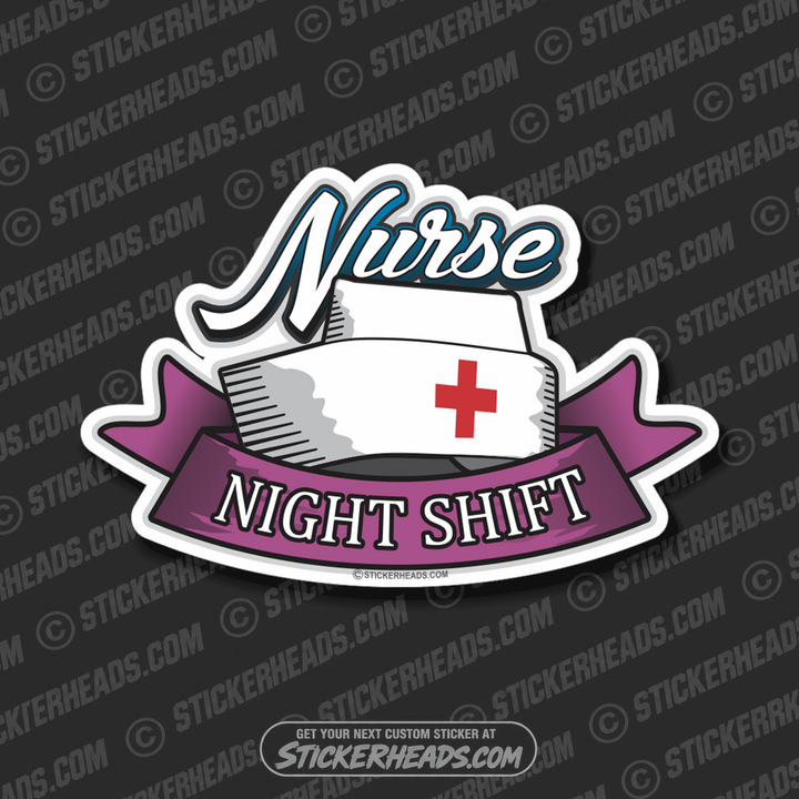 Nurse  - Night Shift  - Nursing Nurse RN - Occupation Sticker