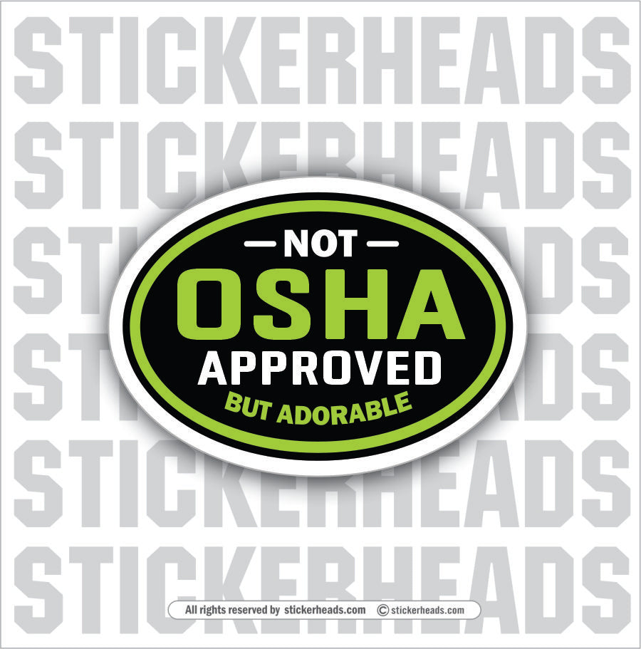 NO OSHA APPROVED - Funny Work Misc Sticker