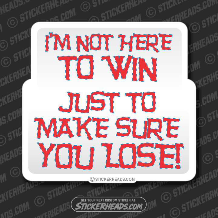Make Sure You Lose - Demo Demolition Derby Funny Sticker
