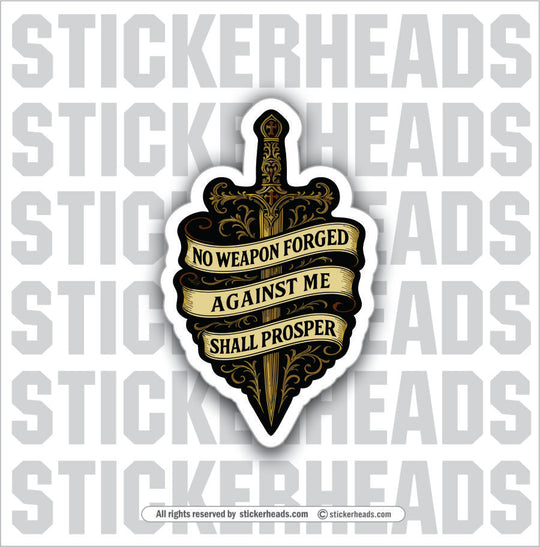 NO WEAPON FORGED AGAINST ME SHALL PROSPER -  Religious Weld WELDING Welder Sticker