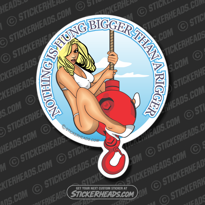 Nothin-'s Hung Bigger with Sexy Chick  swigging on ball - Rigger Riggers Sticker