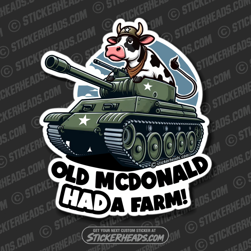 OLD McDONALD "HAD" A FARM - COW IN A TANK   - Work Union Misc Funny Sticker