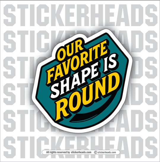 OUR FAVORITE SHAPE IS ROUND -  PLATE/ ANGLE ROLL BENDER OPERATOR - Sticker