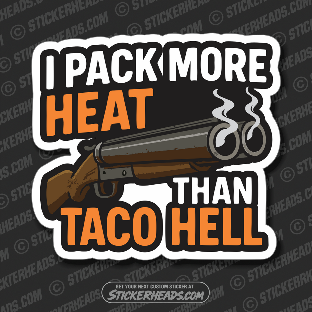 PACK MORE HEAT THAN TACO HELL - SHOTGUN - PRO GUN GUNS - Funny Sticker