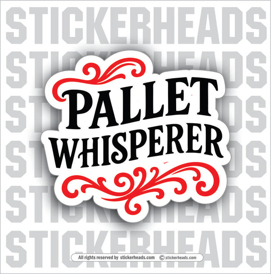 PALLET WHISPERER - Forklift OHperator Sticker