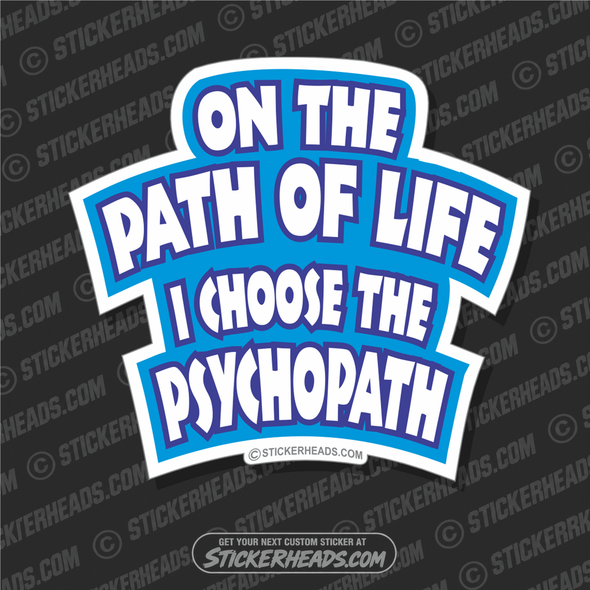 Path Of Life - PSYCHOPATH - Funny Sticker