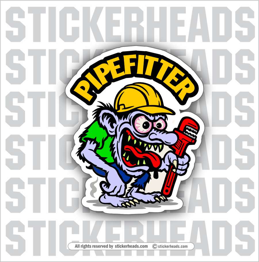 PIPEFITTER PLUMBER MONSTER  - Union Misc Funny Sticker