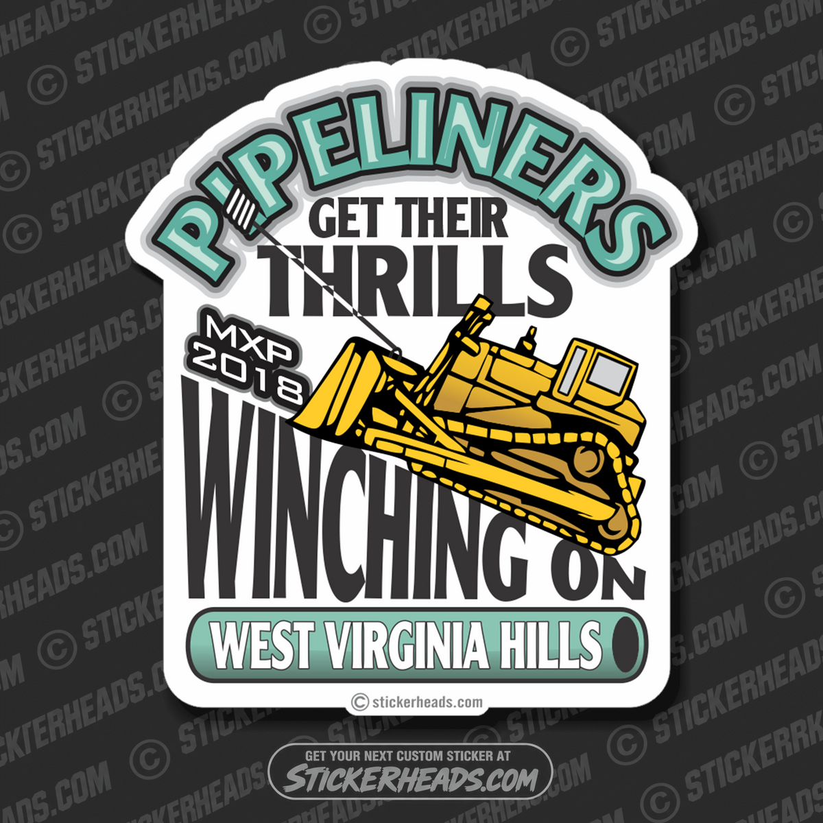 Get Their Thrills Winching On  - Pipe Line Pipeliner Dozer -  Sticker