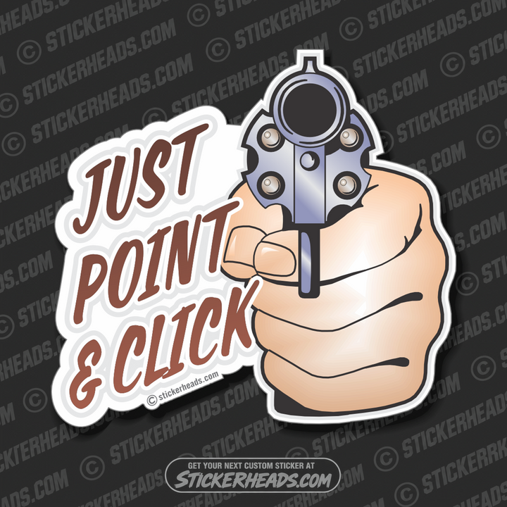 Just Point & Click   -  Pro Gun Sticker