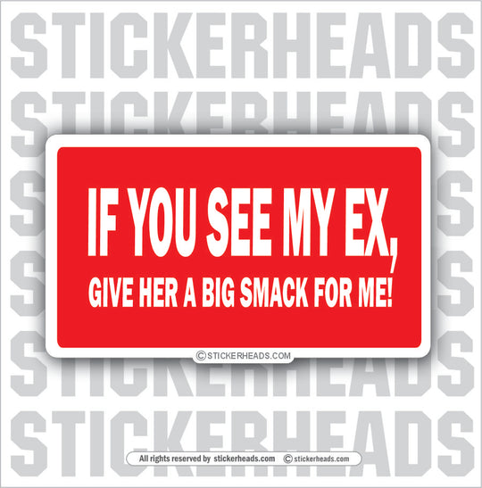 If you see my Ex    - Attitude Sticker
