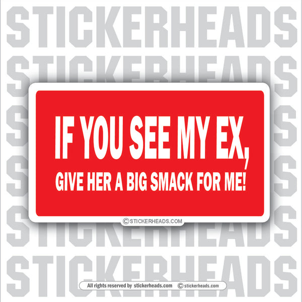 If you see my Ex    - Attitude Sticker