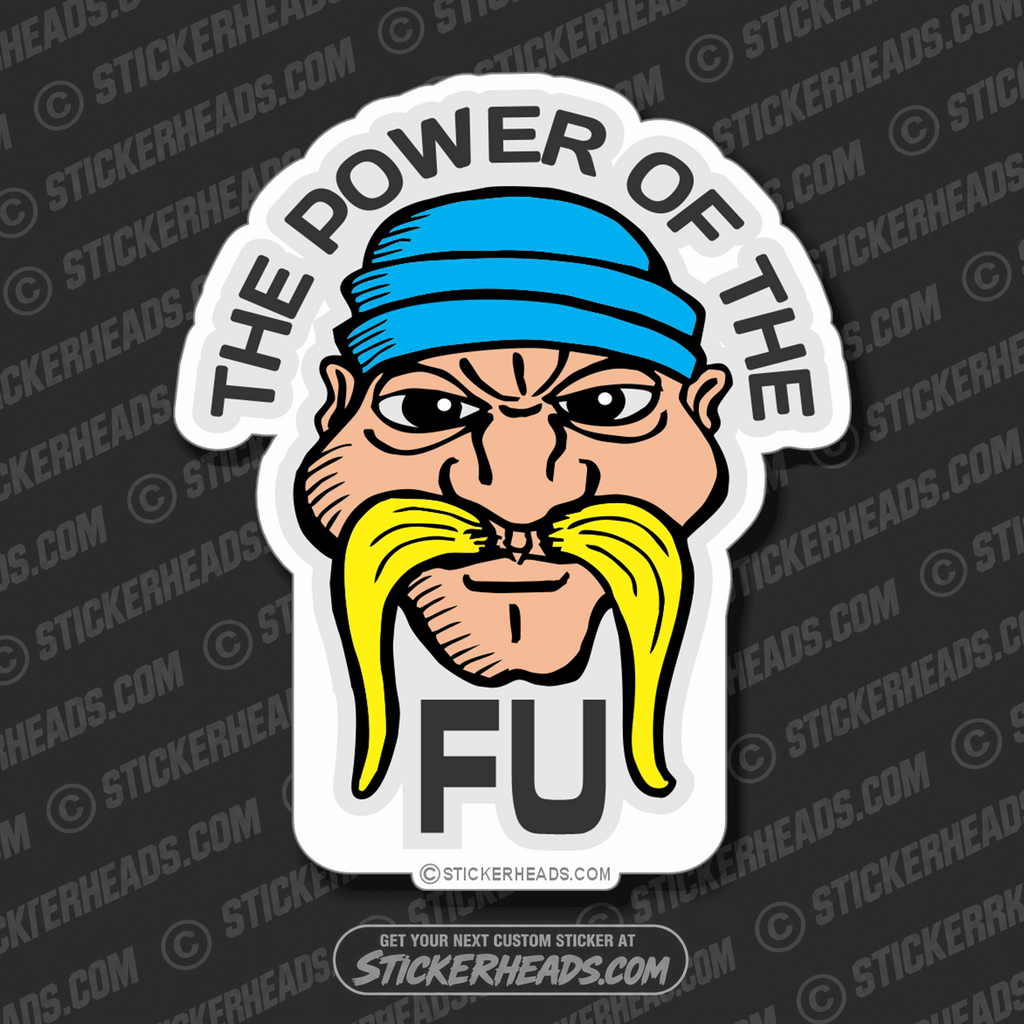The Power Of The FU Mustache - Funny Sticker