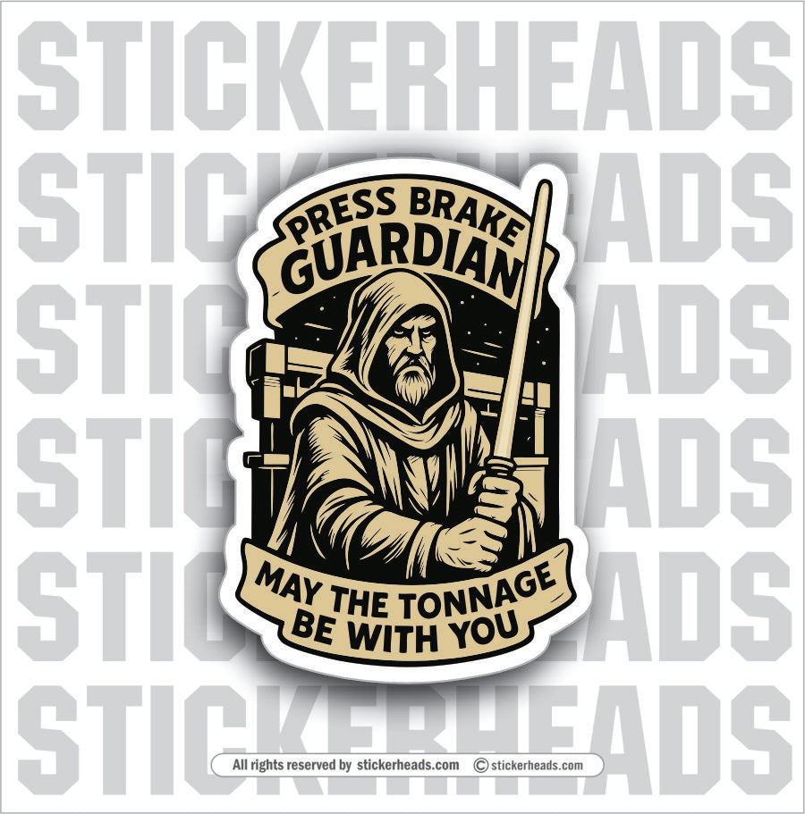 PRESS BREAK GUARDIAN  - PRESS BREAK OPERATOR - Union Funny Work Misc Sticker