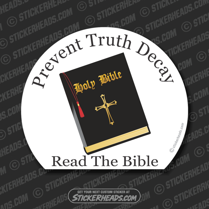 Prevent TRUTH DECAY - Read The BIBLE  -  Religious Sticker