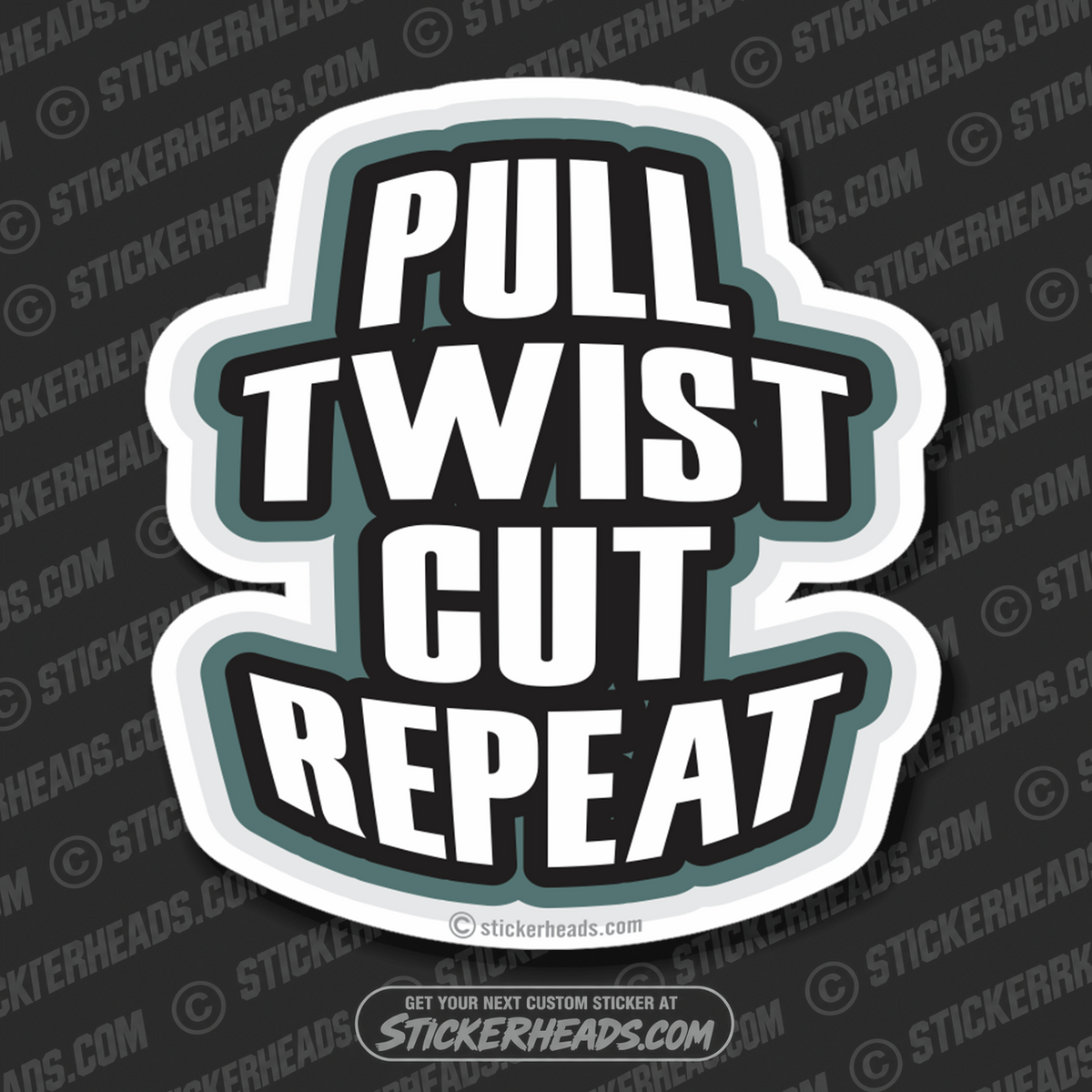 RODBUSTER - Pull Twist Cut Repeat  Rodbuster Sticker