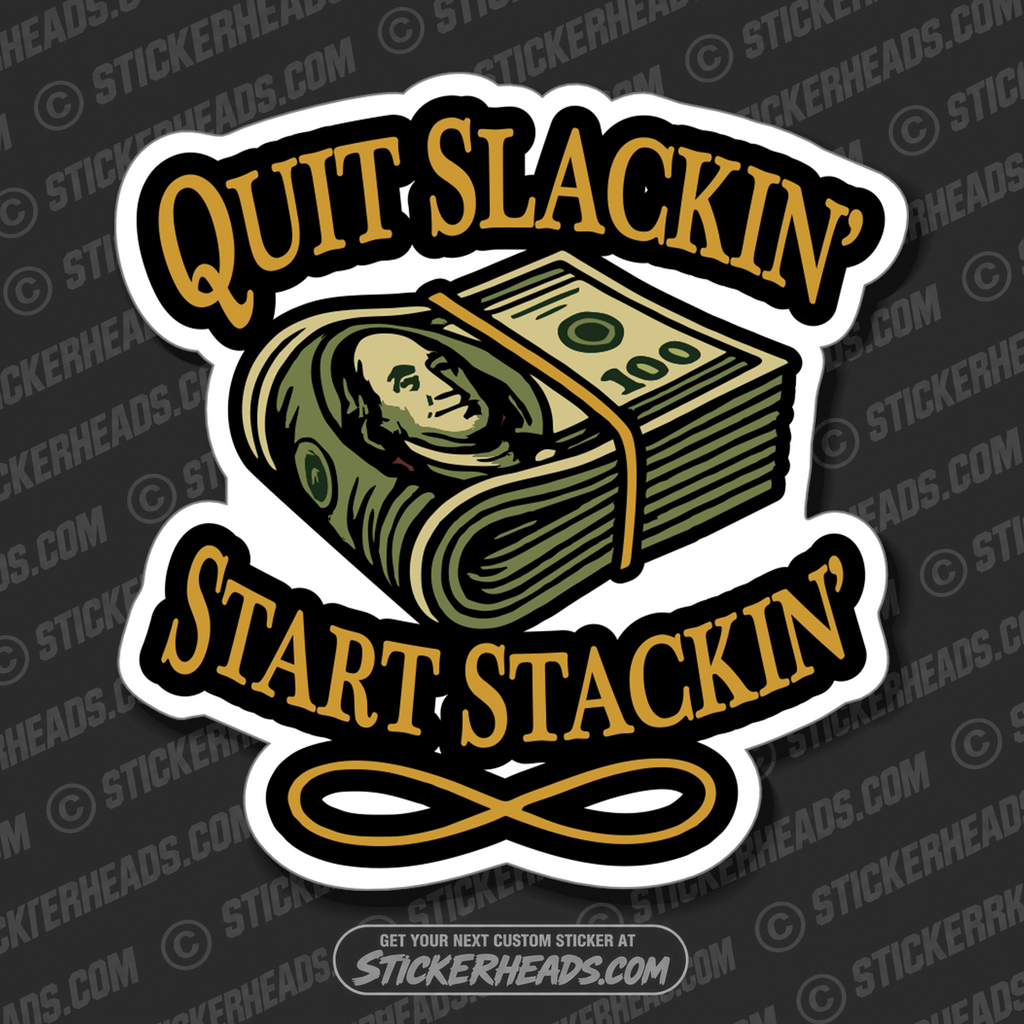 QUIT SLACKIN START STACKIN -  Union Mic Funny Sticker