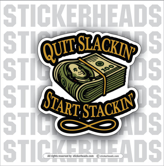 QUIT SLACKIN START STACKIN -  Union Mic Funny Sticker