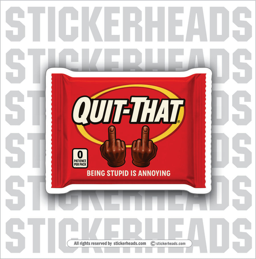 QUIT THAT - CANDY  - WORK FUNNY Sticker