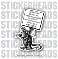 THIS JOB IS A TEST, IT IS ONLY A TEST ( MOUSE ) -  Union Mic Funny Sticker