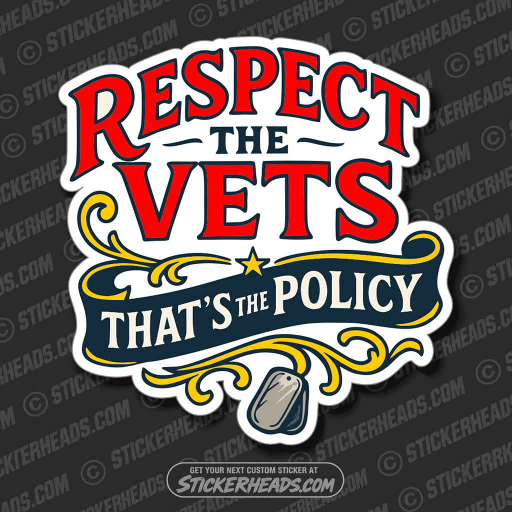 RESPECT THE VETS THAT'S THE POLICY - VETERAN - Military Sticker