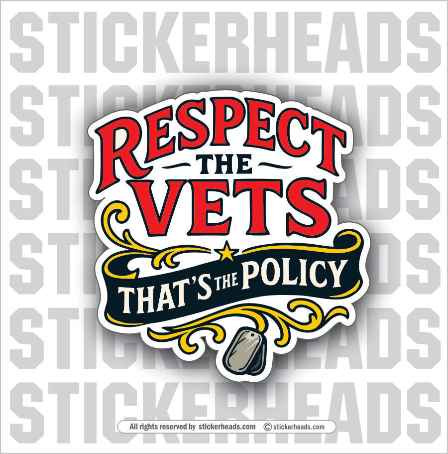 RESPECT THE VETS THAT'S THE POLICY - VETERAN - Military Sticker