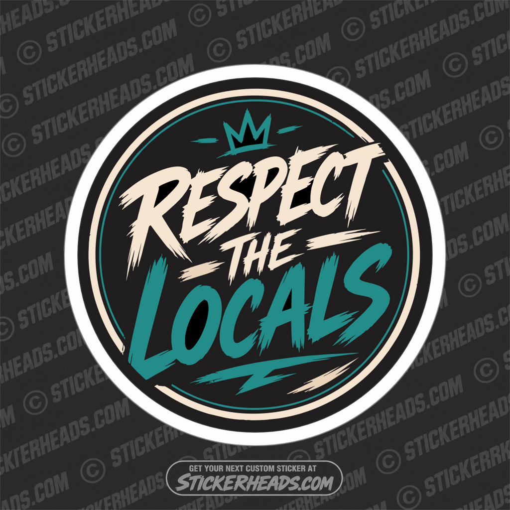 RESPECT THE LOCALS - funny sticker