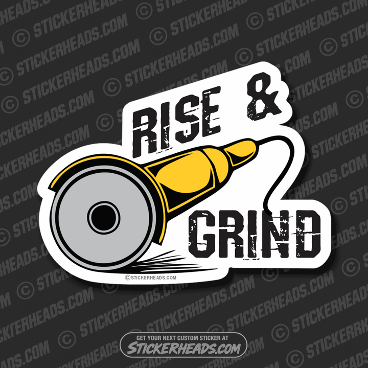 Rise and Grind grinder - welding weld sticker