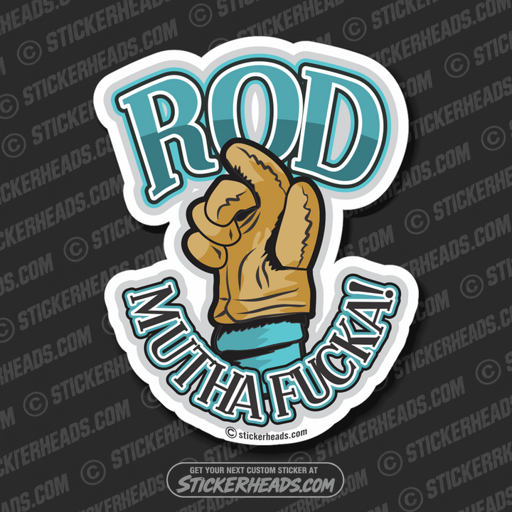 ROD Mutha Fucka! - welding weld sticker