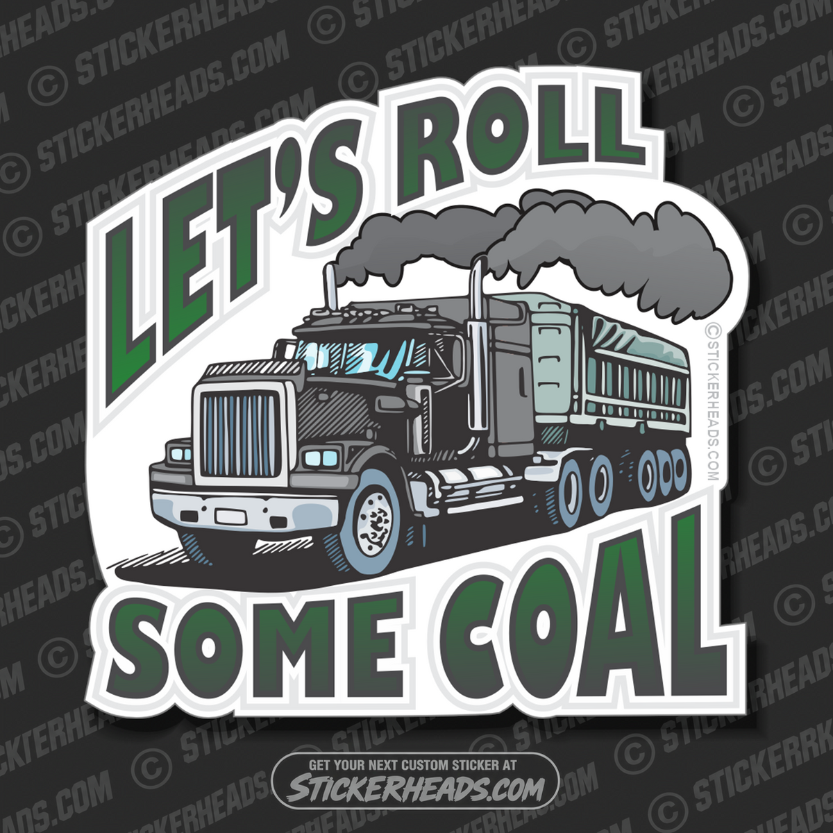 Let's Roll Some Coal - Truck trucking - Truck Driver Teamsters Sticker