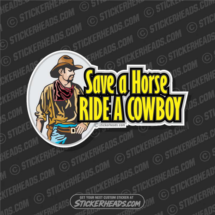 Save A Horse Ride A Cowboy   -  Western Sticker