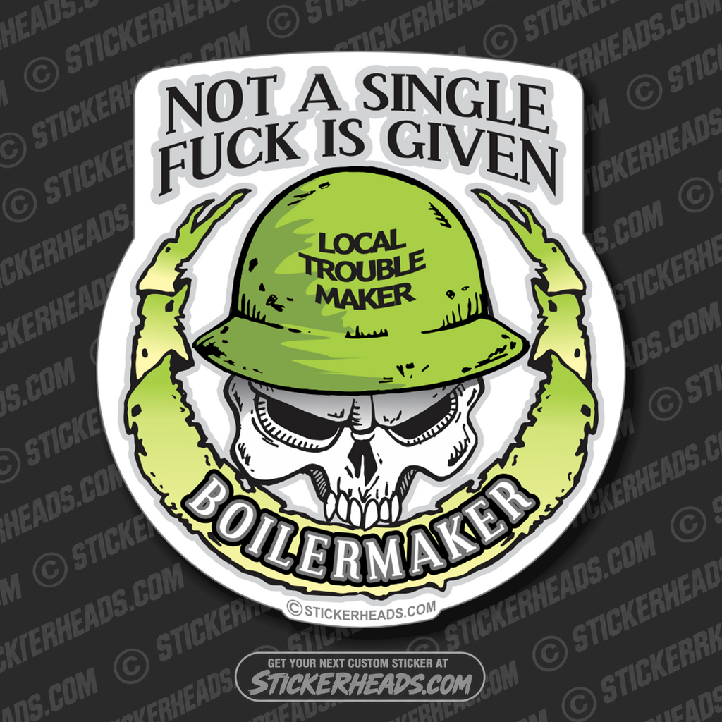 Not a Single Fuck Is Given Skull  - boilermakers  boilermaker Sticker