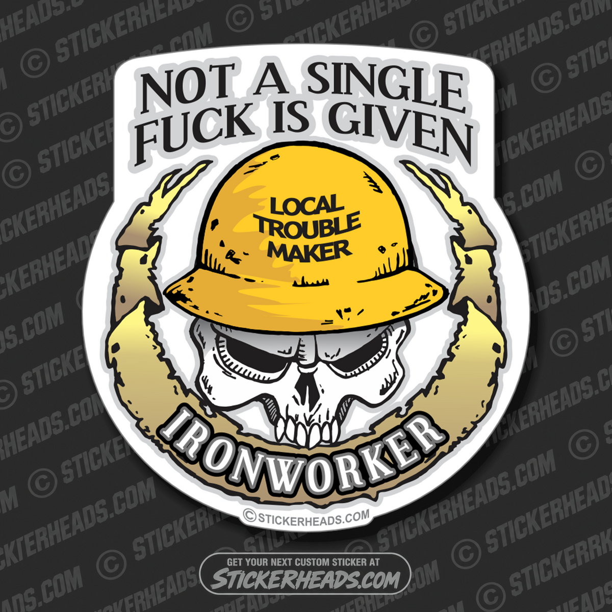 Not a Single Fuck is Given - Skull - Custom Text - Ironworker Ironworkers Iron Worker Sticker
