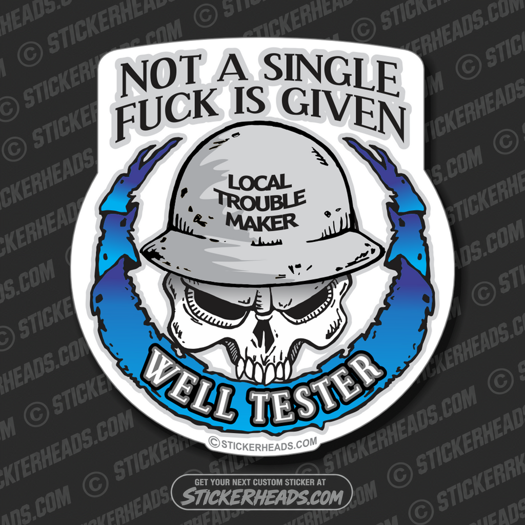 Not A Single Fuck Was Given - Well Testers - Skull Sticker