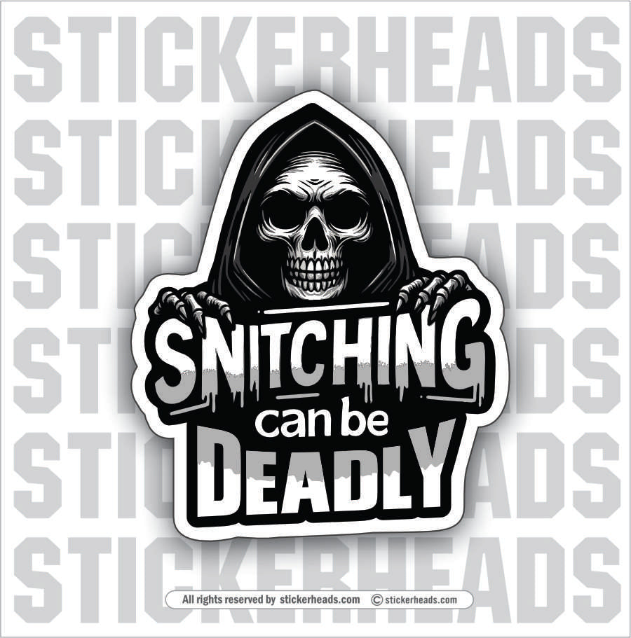 SNITCHING CAN BE DEADLY- Funny Misc Sticker – Stickerheads Stickers