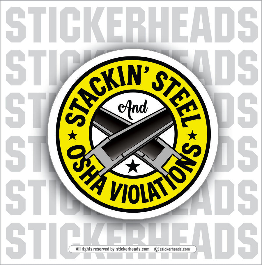 STACKIN' STEEL AND OSHA VIOLATIONS - TANK BUILDER Sticker