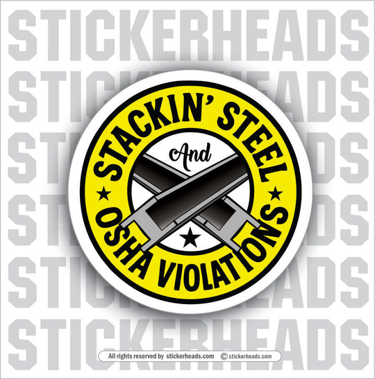 STACKIN' STEEL AND OSHA VIOLATIONS - TANK BUILDER Sticker