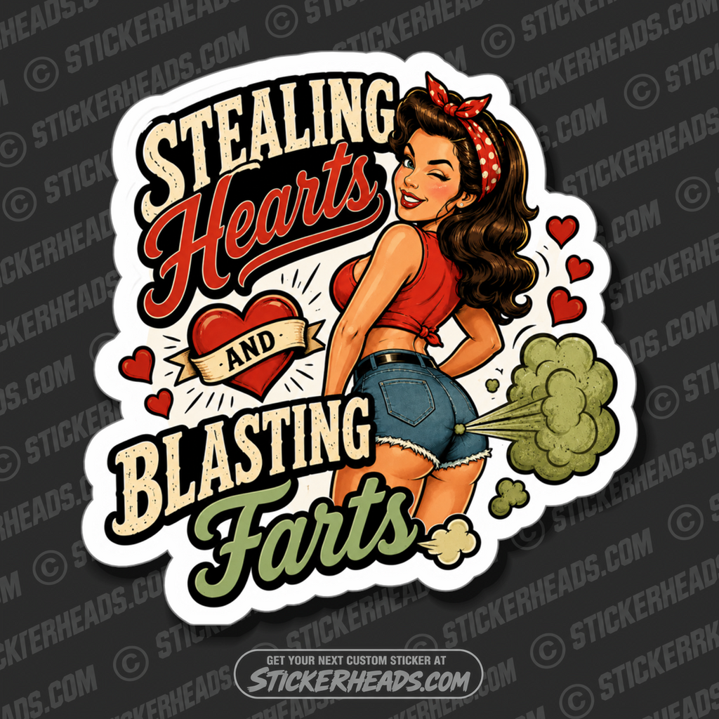 STEALING HEARTS AND BLASTING FARTS -  FUNNY SEXY sticker