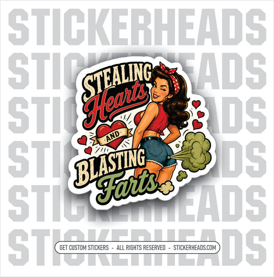 STEALING HEARTS AND BLASTING FARTS -  FUNNY SEXY sticker