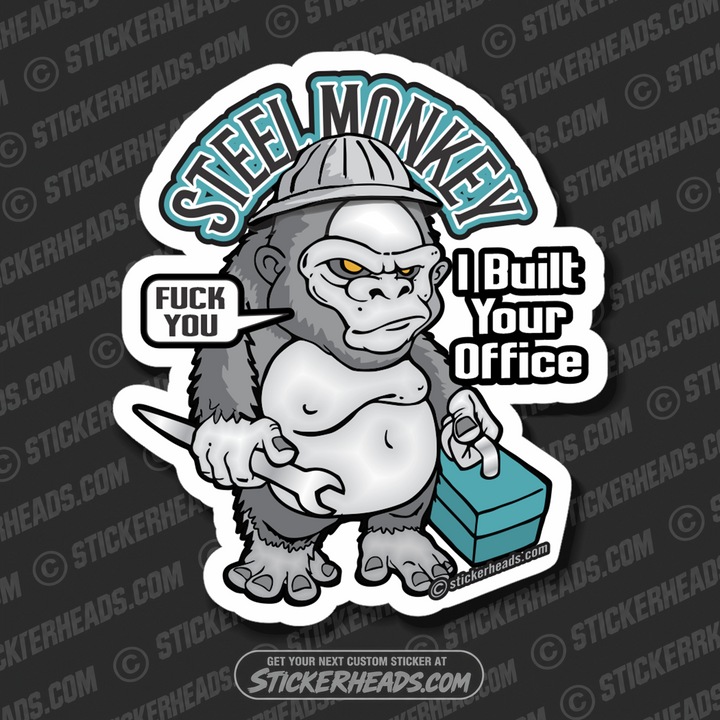 Steel MONKEY APE  - I Build Your Office  - Ironworker Ironworkers Iron Worker Sticker