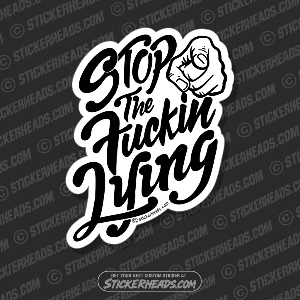 Stop The Fuckin Lying! Finger Pointing  - Work Union Misc Funny Sticker