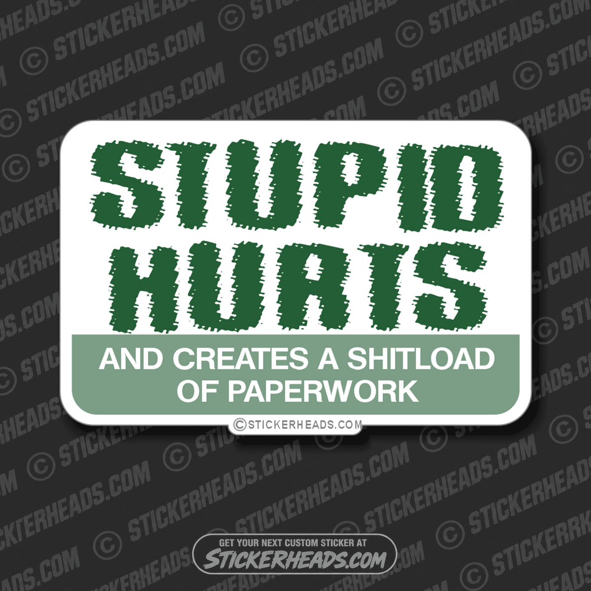 Stupid Hurts and create a shit load of PAPERWORK - Work Job Sticker