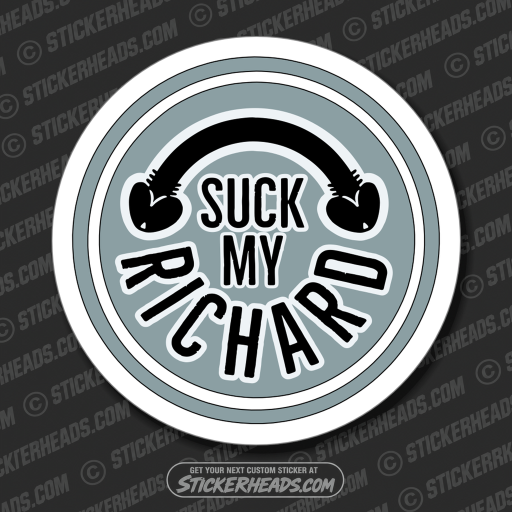 SUCK MY RICHARD - Work Union Misc Funny Sticker