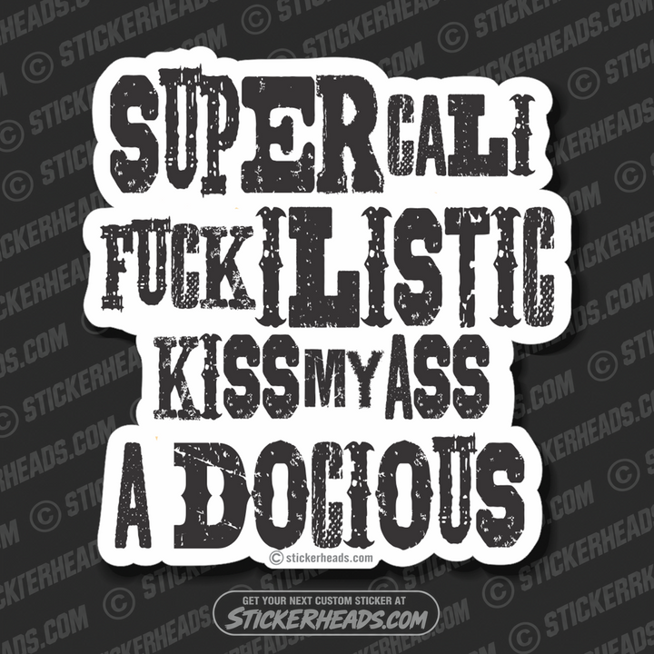 SUPERCALIFUCKILISTICKMYASSADOCIOUS  - Funny Sticker