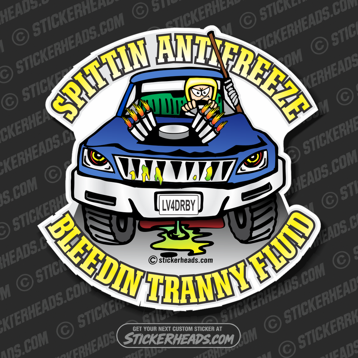 Spittin Antifreeze Bleedin Tranny Fluid - Demo Demolition Derby Sticker