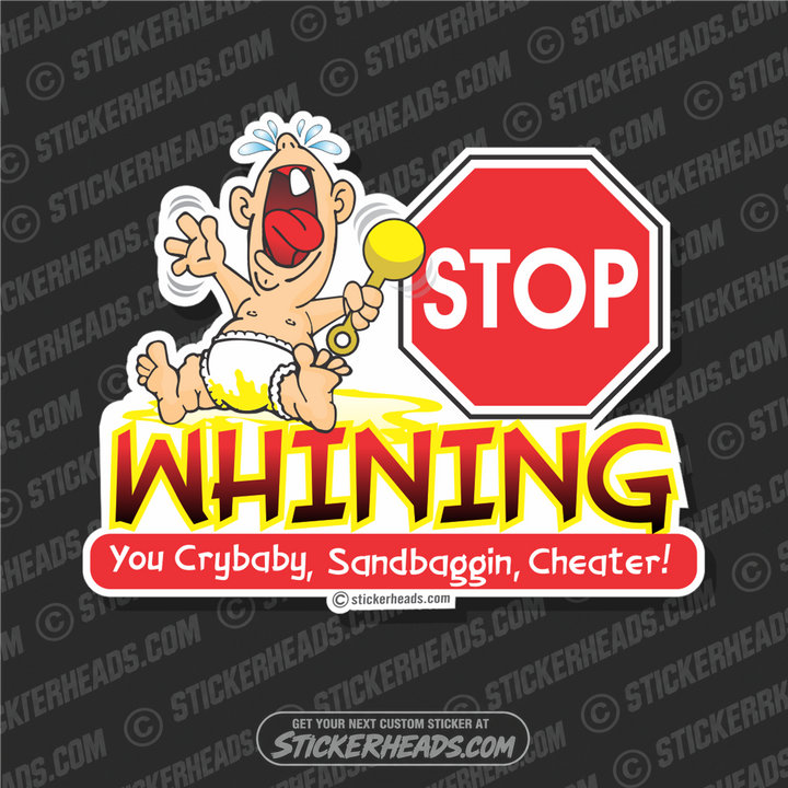 Stop Whining Crybaby Sandbaggin Cheater - Demo Demolition Derby Sticker
