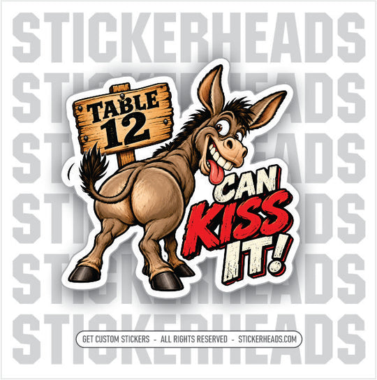 TABLE 12 CAN KISS IT - WAITRESS - SERVERS  WORK  Sticker