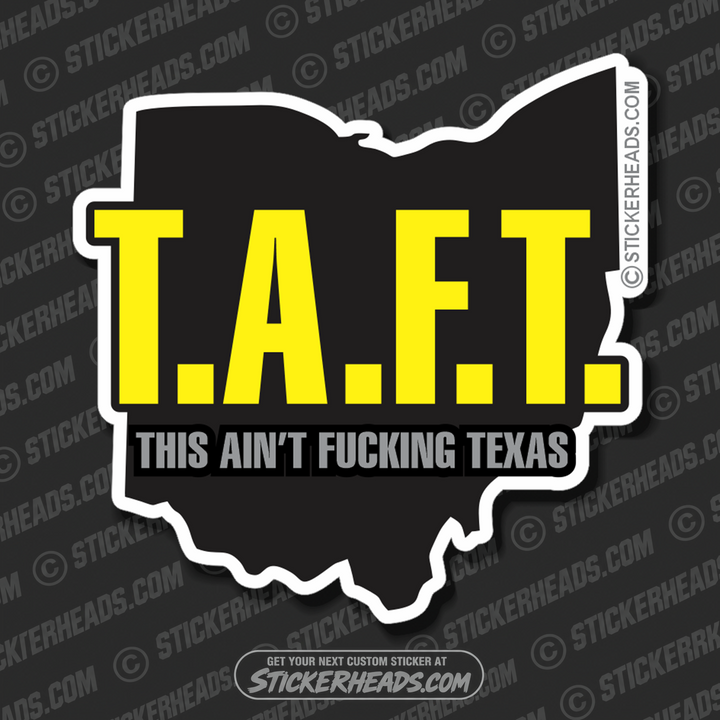 T.A.F.T.  TAFT  Ohio - ADD YOUR STATE!   - Pipe Line Pipeliner -  state Sticker